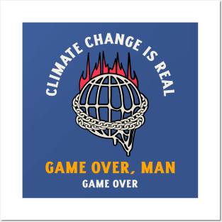 Climate Change - Game Over Man Posters and Art